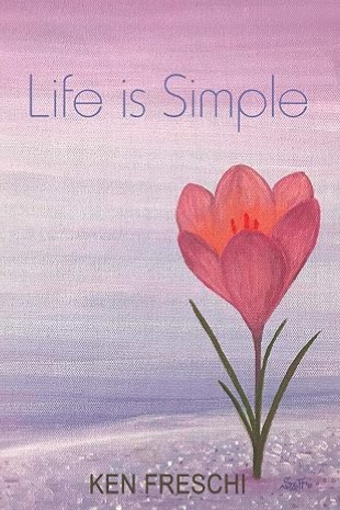 Life is Simple by Ken Freschi